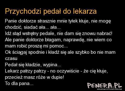 Przychodzi pedał do lekarza.....