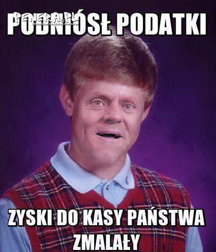 Podniósł podatki