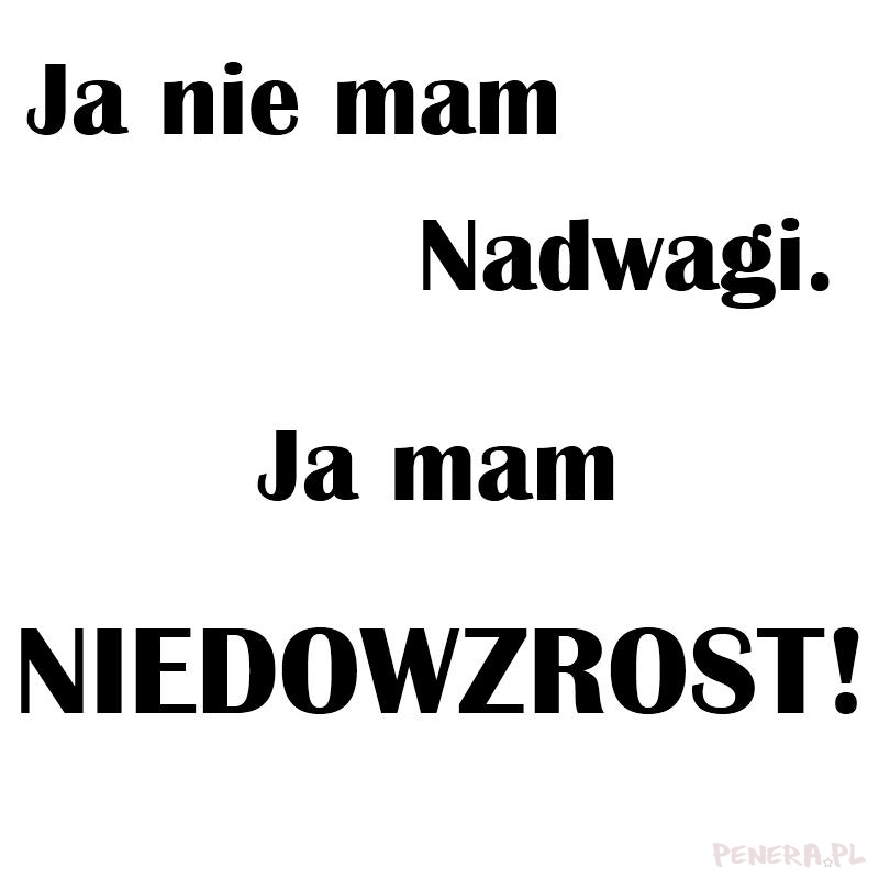 Ja nie mam nadwagi