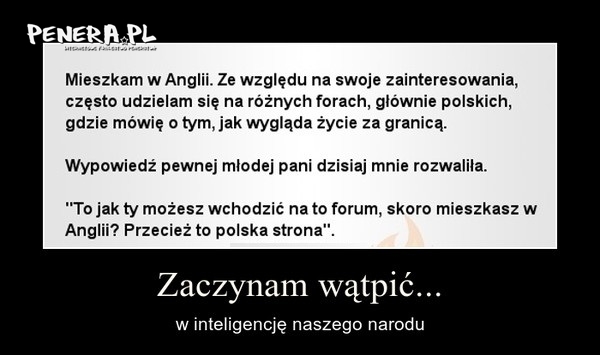 Zaczynam wątpić inteligencję