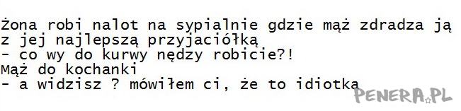 Kawał- Żona robi nalot na sypialnie gdzie mąż...