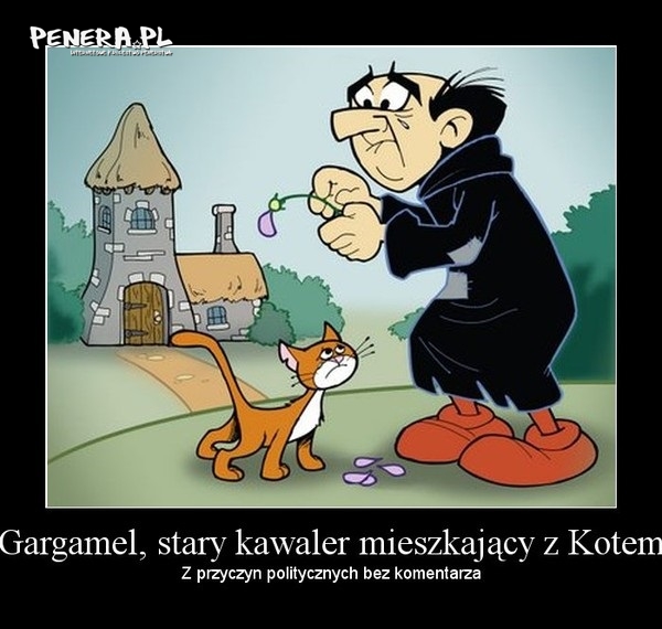 Gargamel - czy kogoś Ci przypomina?