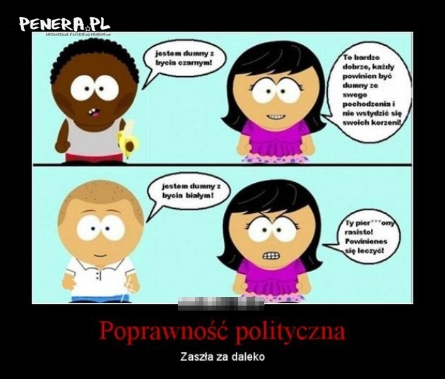 Polityczna poprawność - zaszła za daleko