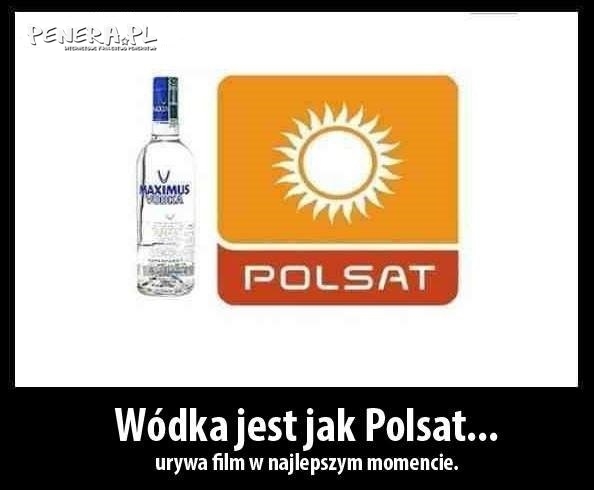 Wódka jest jak Polsat