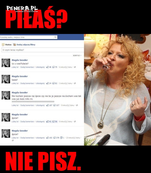 Piłaś? Nie PISZ!