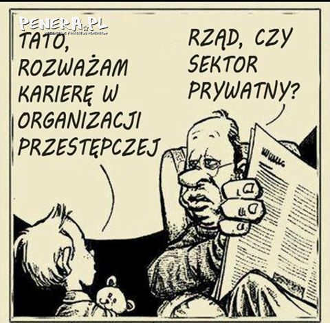 Dostatnie życie tylko w organizacji przestępczej!