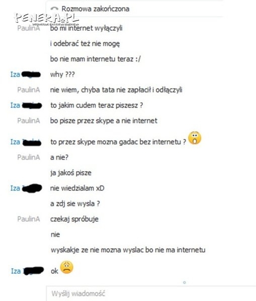 Pisze przez skype bo internet nie działa