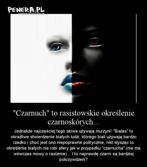 Czarnuch - obraźliwe Białas - już nie